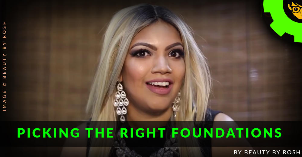 Picking The Right Foundation by Beauty by Rosh